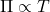  \Pi \propto T 